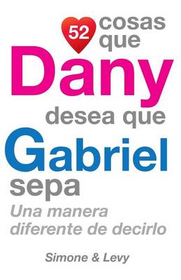 Cover of 52 Cosas Que Dany Desea Que Gabriel Sepa