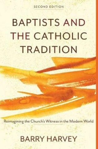 Cover of Baptists and the Catholic Tradition