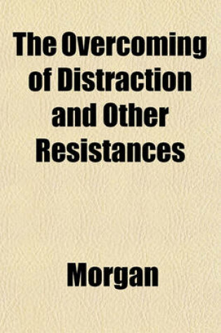 Cover of The Overcoming of Distraction and Other Resistances