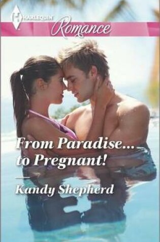 Cover of From Paradise...to Pregnant!