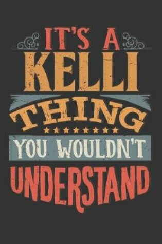 Cover of Its A Kelli Thing You Wouldnt Understand