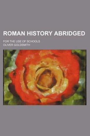 Cover of Roman History Abridged; For the Use of Schools