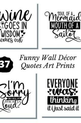 Cover of Funny Wall Decor Quotes Art Prints