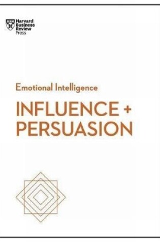 Cover of Influence and Persuasion (HBR Emotional Intelligence Series)