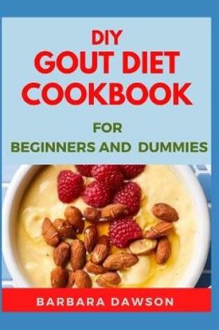 Cover of DIY Gout Diet Cookbook For Beginners and Dummies