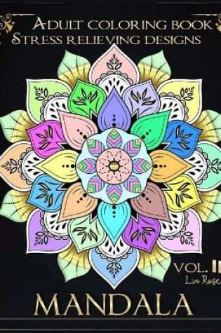 Cover of Mandala Adult Coloring Book Stress Relieving Designs vol.II