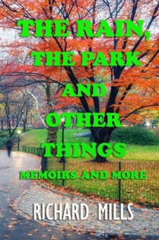 Cover of The Rain, The Park and Other Things