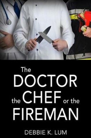 Cover of The Doctor, the Chef or the Fireman