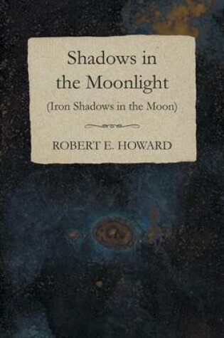 Cover of Shadows in the Moonlight (Iron Shadows in the Moon)