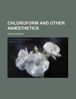 Book cover for Chloroform and Other Anaesthetics