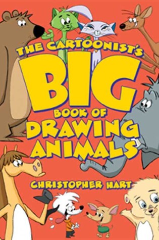 Cover of Cartoonist′s Big Book of Drawing Animals, The
