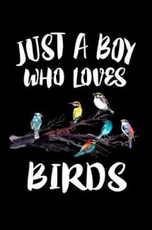 Cover of Just A Boy Who Loves Birds