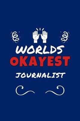 Book cover for Worlds Okayest Journalist