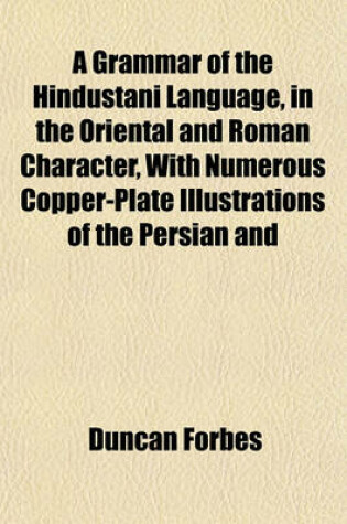 Cover of A Grammar of the Hindustani Language, in the Oriental and Roman Character, with Numerous Copper-Plate Illustrations of the Persian and