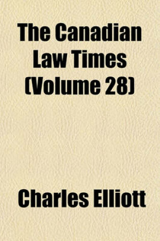 Cover of The Canadian Law Times (Volume 28)