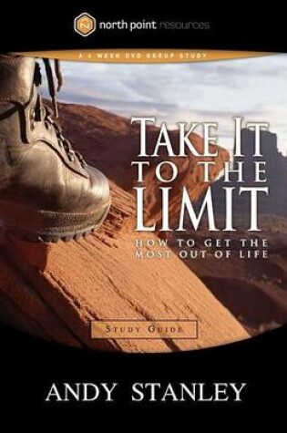 Cover of Take It to the Limit Study Guide: How to Get the Most Out of Life