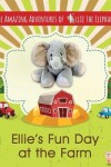 Book cover for The Amazing Adventures of Ellie The Elephant - Ellie's Fun Day at the Farm