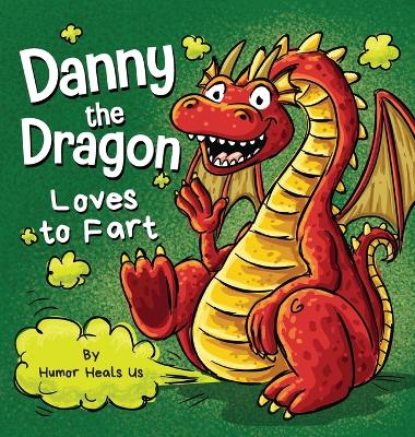 Cover of Danny the Dragon Loves to Fart