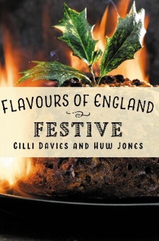 Cover of Flavours of England: Festive