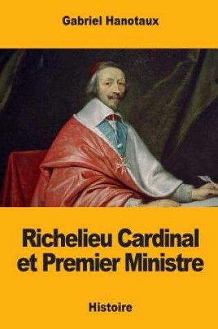 Cover of Richelieu Cardinal et Premier Ministre