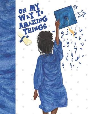 Book cover for On My Way To Amazing Things