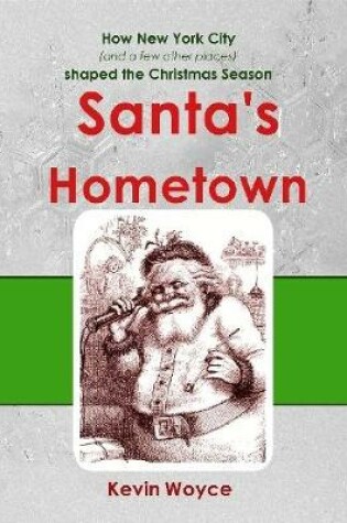 Cover of Santa's Hometown: How New York City (and a Few Other Places) Shaped the Christmas Season