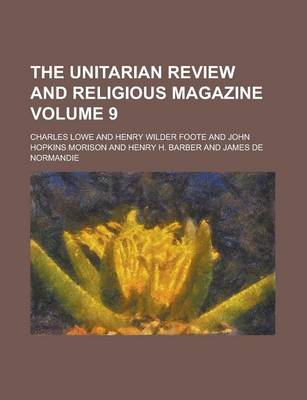 Book cover for The Unitarian Review and Religious Magazine Volume 9