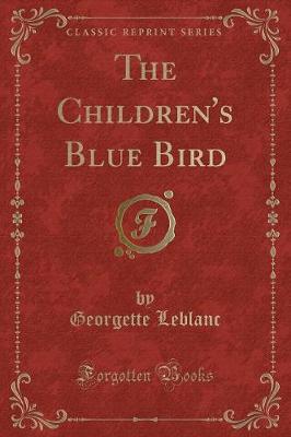 Book cover for The Children's Blue Bird (Classic Reprint)