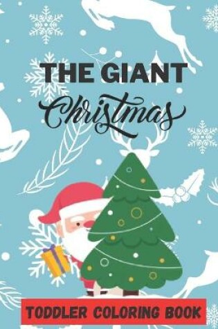 Cover of The Giant Christmas Toddler Coloring Book