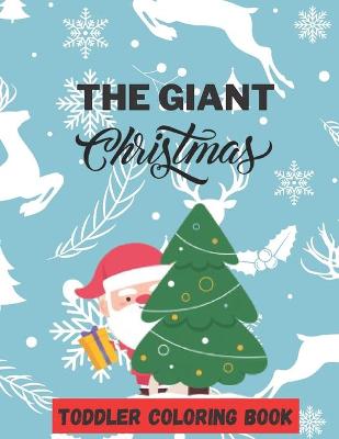 Book cover for The Giant Christmas Toddler Coloring Book