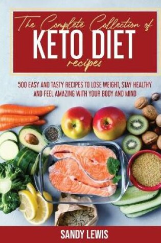 Cover of The Complete Collection Of Keto Diet Recipes