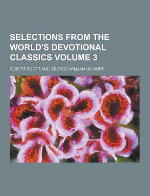 Book cover for Selections from the World's Devotional Classics Volume 3