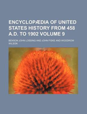 Book cover for Encyclopaedia of United States History from 458 A.D. to 1902 Volume 9