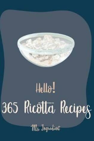 Cover of Hello! 365 Ricotta Recipes