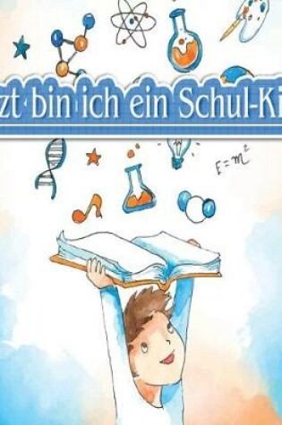 Cover of Jetzt bin ich ein Schulkind!