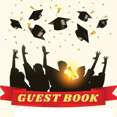 Book cover for Graduation Guest Book - Class of 2021 Guest Book for Graduation Parties