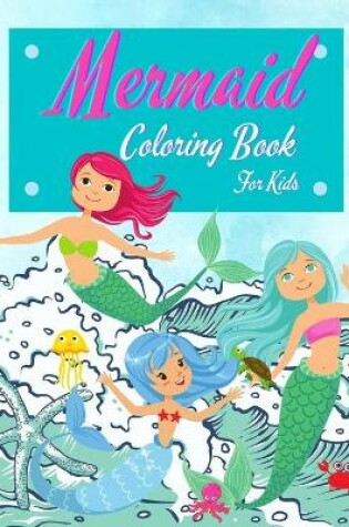 Cover of Mermaid Coloring Book For Kids