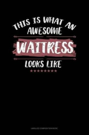 Cover of This Is What an Awesome Waitress Looks Like