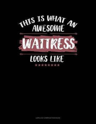 Cover of This Is What an Awesome Waitress Looks Like