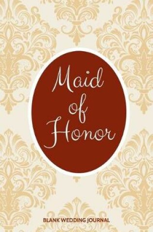 Cover of Maid of Honor Small Size Blank Journal-Wedding Planner&To-Do List-5.5"x8.5" 120 pages Book 11