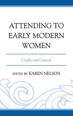 Cover of Attending to Early Modern Women