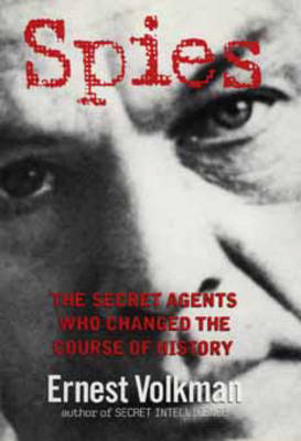 Book cover for Spies - The Secret Agents Who Changed the Course Of History