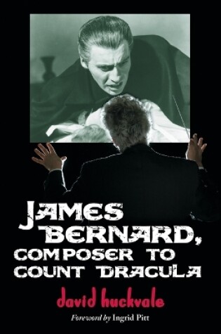 Cover of James Bernard, Composer to Count Dracula