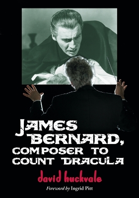 Book cover for James Bernard, Composer to Count Dracula