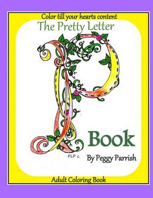 Book cover for The Pretty Letter P Coloring Book