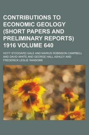 Cover of Contributions to Economic Geology (Short Papers and Preliminary Reports) 1916 Volume 640