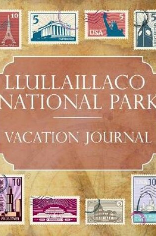 Cover of Llullaillaco National Park Vacation Journal