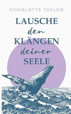 Book cover for Lausche den Klängen deiner Seele