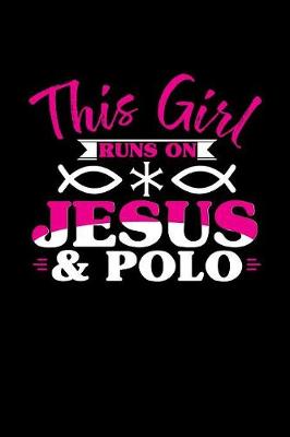 Book cover for This Girl Runs on Jesus & Polo