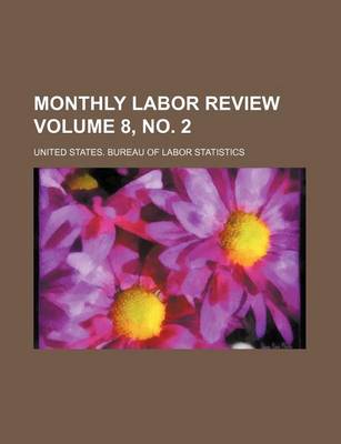 Book cover for Monthly Labor Review Volume 8, No. 2